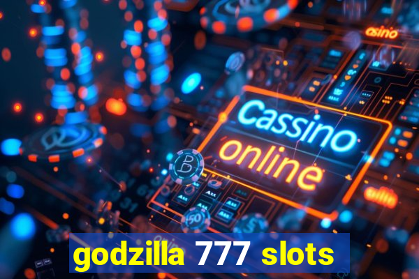 godzilla 777 slots